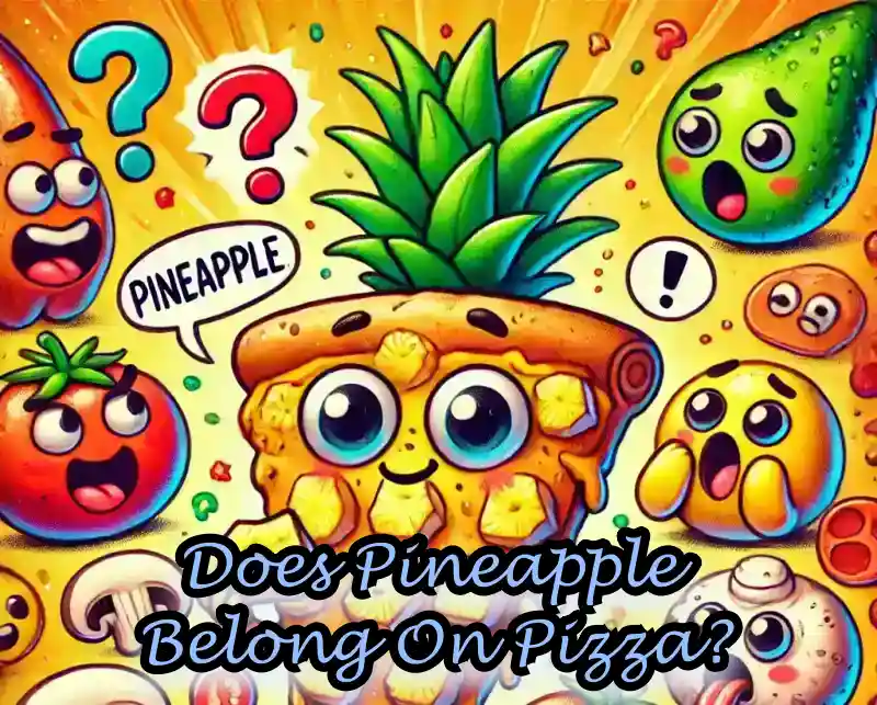 Does Pineapple Belong On Pizza?