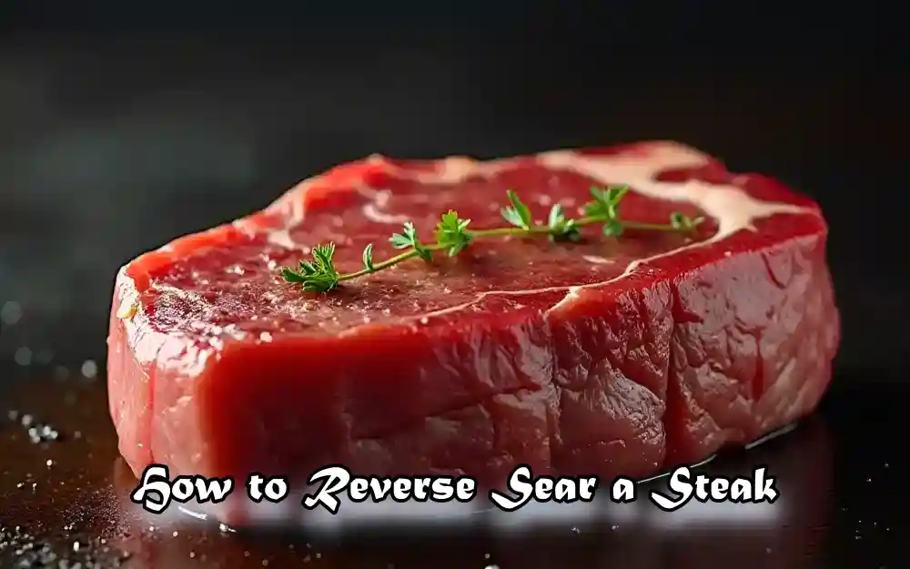 How to Reverse Sear a Steak